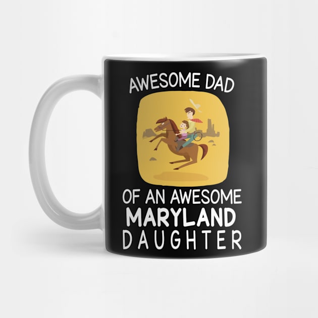 Daddy & Daughter Riding Horse Together Happy Father Day Awesome Dad Of An Awesome Maryland Daughter by bakhanh123